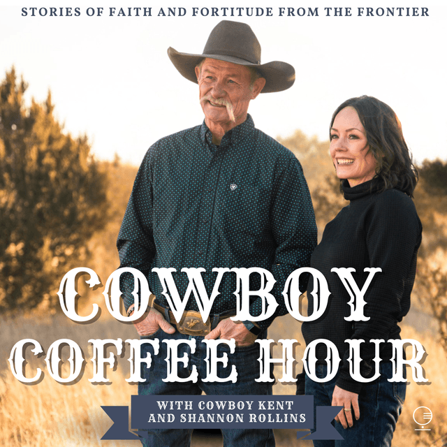Cowboy Coffee Hour with Cowboy Kent and Shannon Rollins