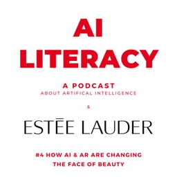 #4 How AI & AR are Changing the Face of Beauty with Sowmya Gottipati (Estée Lauder)