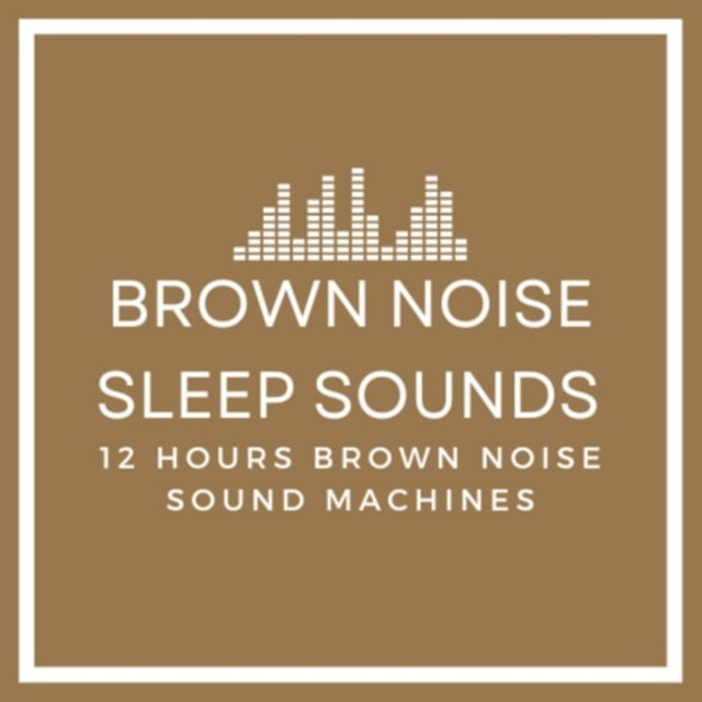 Brown Noise Sleep Sounds
