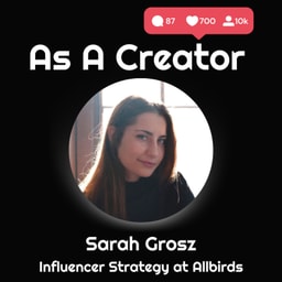 How Allbirds lands the BEST influencers | Influencer Strategy with Sarah Grosz (pt 2)