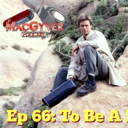 Episode 66 - To Be A Man