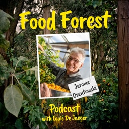 Food Forest Podcast: Jerome Osentowski – Start a subtropical food forest in your greenhouse!