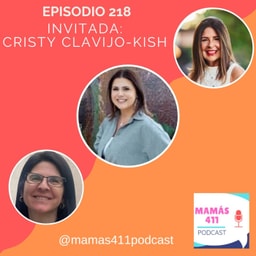 218 - Invitada: Cristy Clavijo-Kish. Madre latina de origen cubano, nacida en los Estados Unidos. Creadora de Talento Unlimited