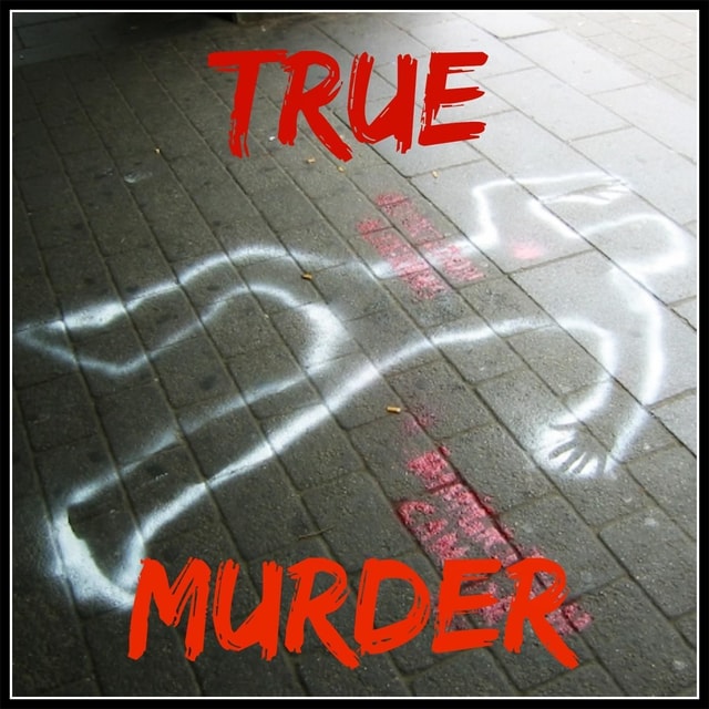 True Murder: The Most Shocking Killers in True Crime History