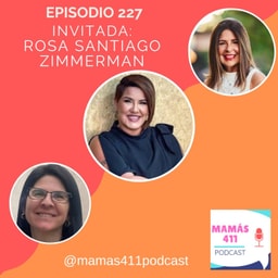 227 - Invitada: Rosa Santiago Zimmerman. Madre, abuela y emprendedora puertorriqueña