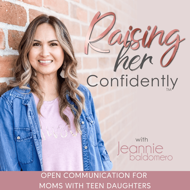 RAISING HER CONFIDENTLY | Connecting with Teens, Parenting Styles, Family Communication, Raising Teen Daughters