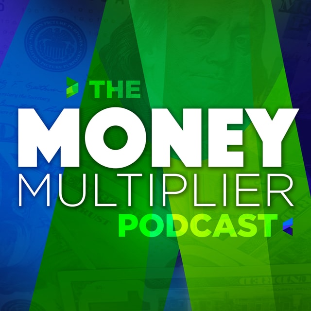 The Money Multiplier Podcast